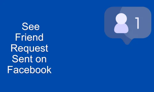 How to See Friend Request Sent on Facebook